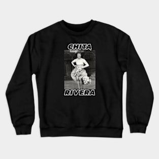 Chita Rivera Crewneck Sweatshirt